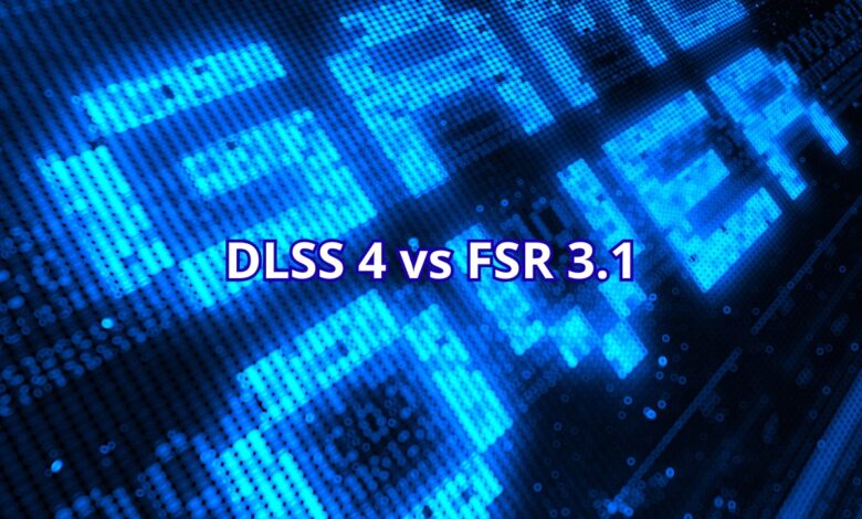 DLSS 4 VS FSR 3.1