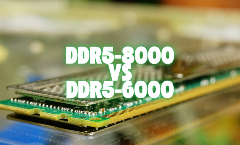ddr5-8000 vs ddr5-6000