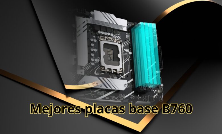 placas base b760