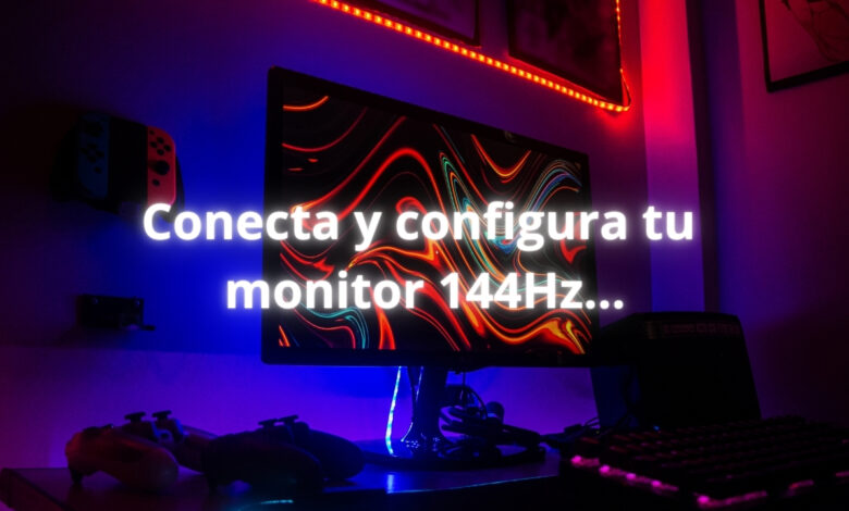 conectar monitor 144hz