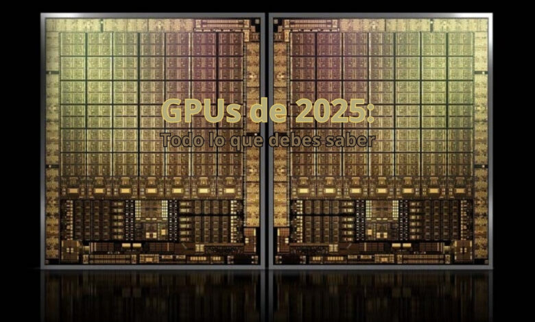 GPUs de 2025: tecnologías