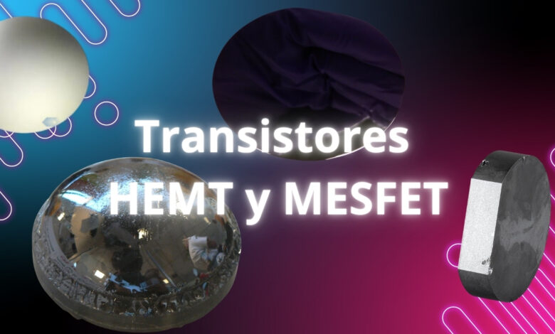 transistores HEMT y MESFET