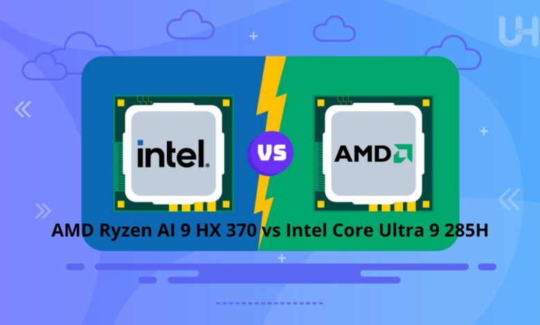 AMD Ryzen AI 9 HX 370 vs Intel Core Ultra 9 285H