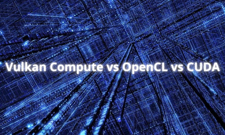 Vulkan Compute vs OpenCL vs CUDA
