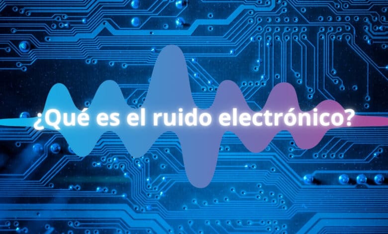 ruido electrónico