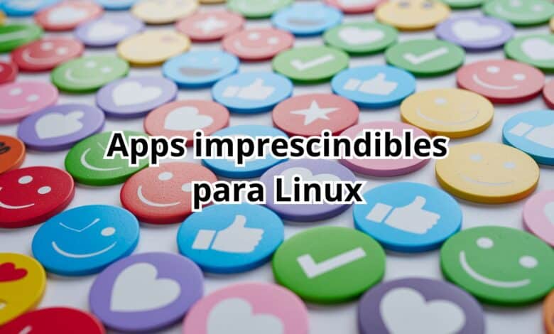 apps imprescindibles para linux
