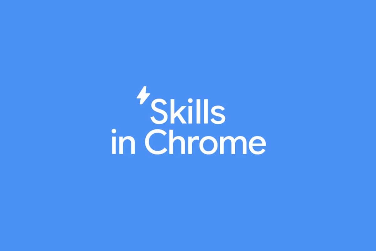 Skills de Chrome: qué son, cómo funcionan y cuándo estarán disponibles