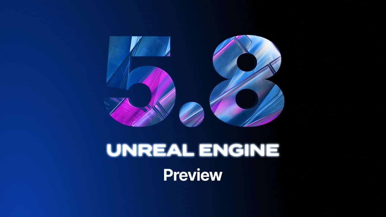 Unreal Engine 5.8 es presentado con el rendimiento como el principal objetivo